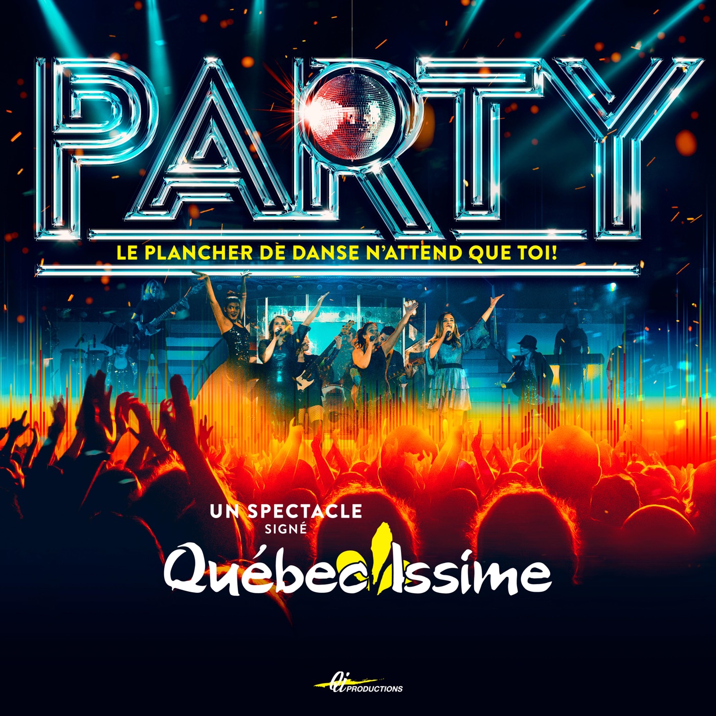 PARTY : le plancher de danse n'attend que toi! Un spectacle signé Québec Issime